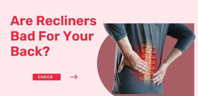 Are Recliners Bad For Your Back